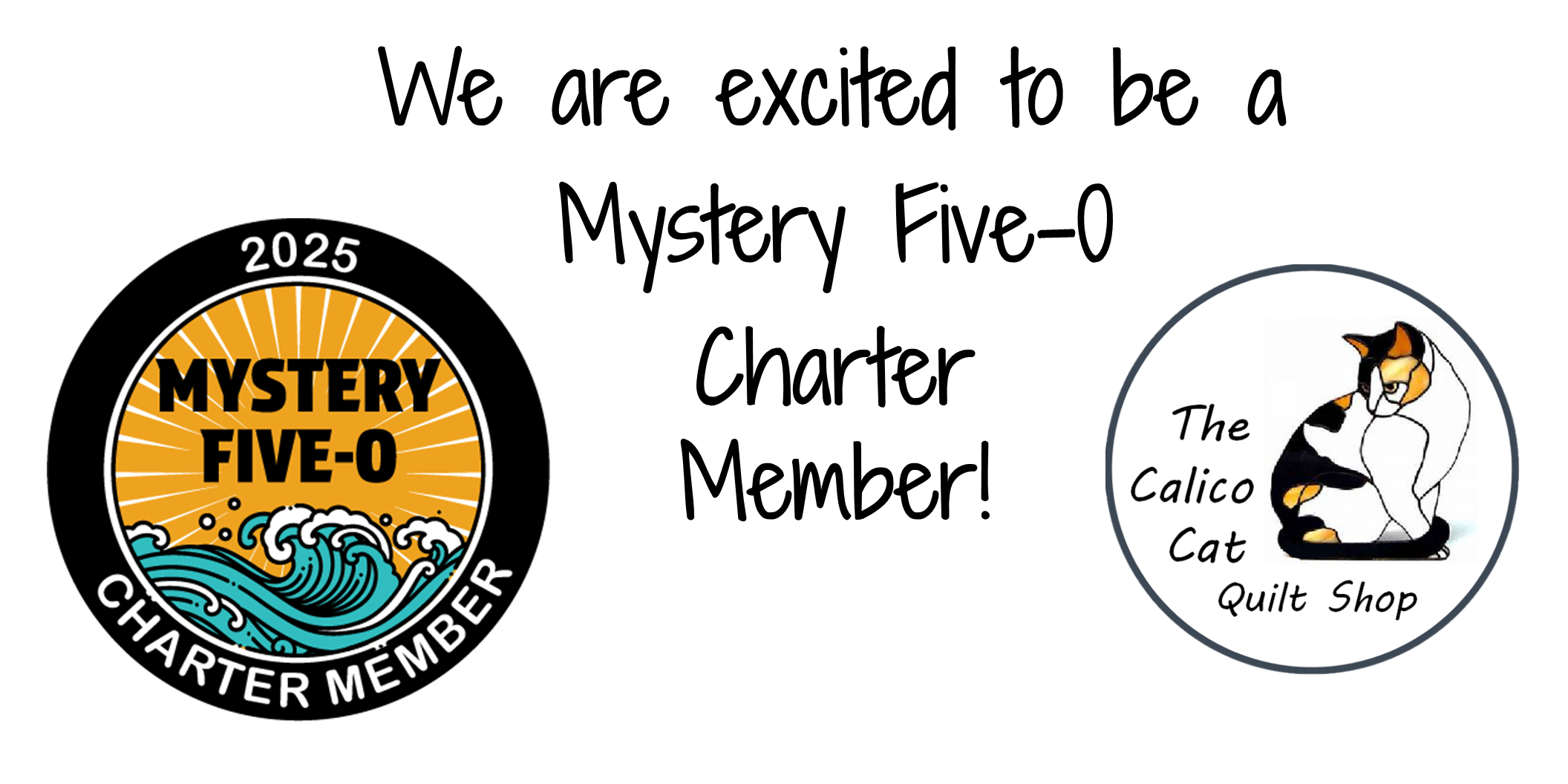 Mystery Five-0 charter member logo and The Calico Cat Quilt Shop logo